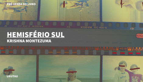 "HEMISFÉRIO SUL", DE  KRISHNA MONTEZUMA