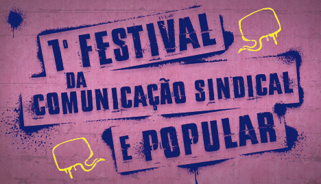 Festival Comunicação Sindical e Popular