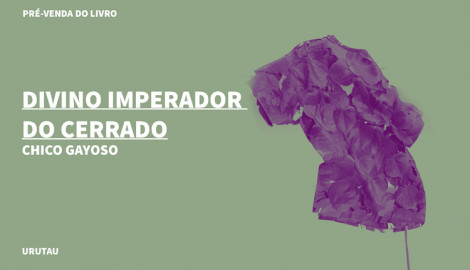 "DIVINO IMPERADOR DO CERRADO", DRAMATURGIA DE CHICO GAYOSO