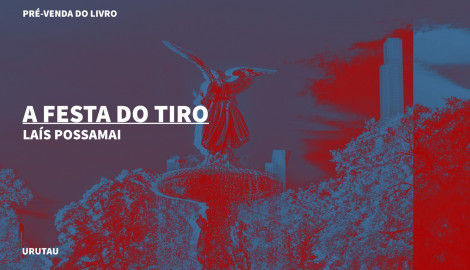 "A FESTA DO TIRO", DE LAÍS POSSAMAI