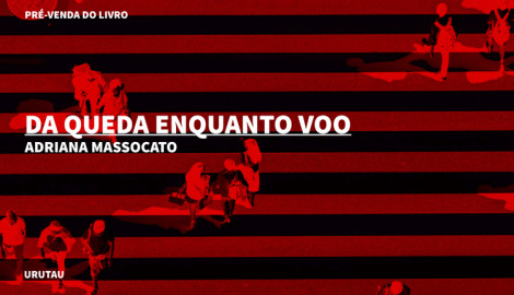"DA QUEDA ENQUANTO VOO", DE ADRIANA MASSOCATO