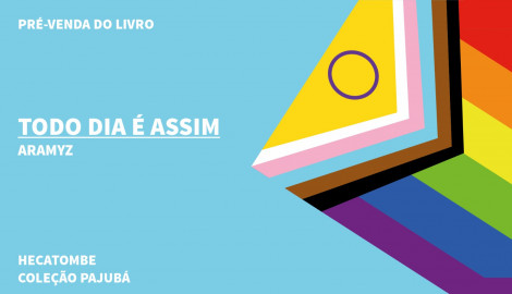 COLEÇÃO PAJUBÁ - "TODO DIA É ASSIM", DE ARAMYZ