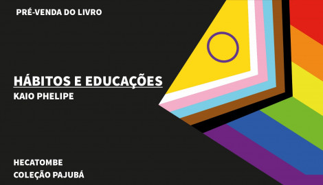 COLEÇÃO PAJUBÁ - "HÁBITOS E EDUCAÇÕES", DE KAIO PHELIPE