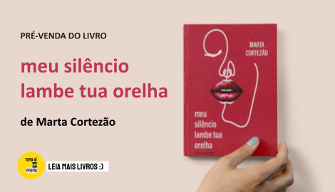 meu silêncio lambe tua orelha de Marta Cortezão