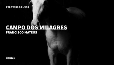 "CAMPO DOS MILAGRES", DE FRANCISCO MATEUS