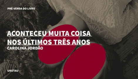 "ACONTECEU MUITA COISA NOS ÚLTIMOS TRÊS ANOS", DE CAROLINA JORDÃO