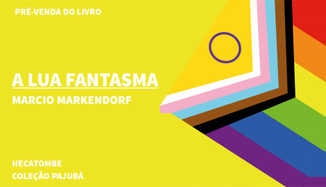 COLEÇÃO PAJUBÁ - "A LUA FANTASMA", DE MARCIO MARKENDORF