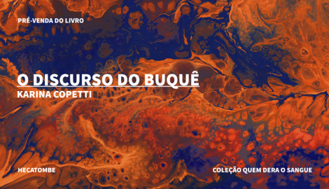 COLEÇÃO QUEM DERA O SANGUE - "O DISCURSO DO BUQUÊ", DE KARINA COPETTI