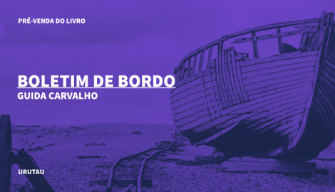 "BOLETIM DE BORDO", DE GUIDA CARVALHO