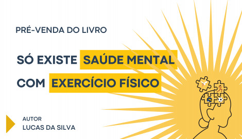 Pré-venda do livro "Só existe Saúde Mental com Exercício Físico"