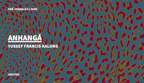 "ANHANGÁ", DE YUSSEF FRANCIS KALUME