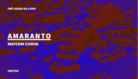 "AMARANTO", DE MAYCOM CUNHA