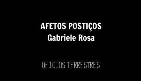 AFETOS POSTIÇOS, de Gabriele Rosa
