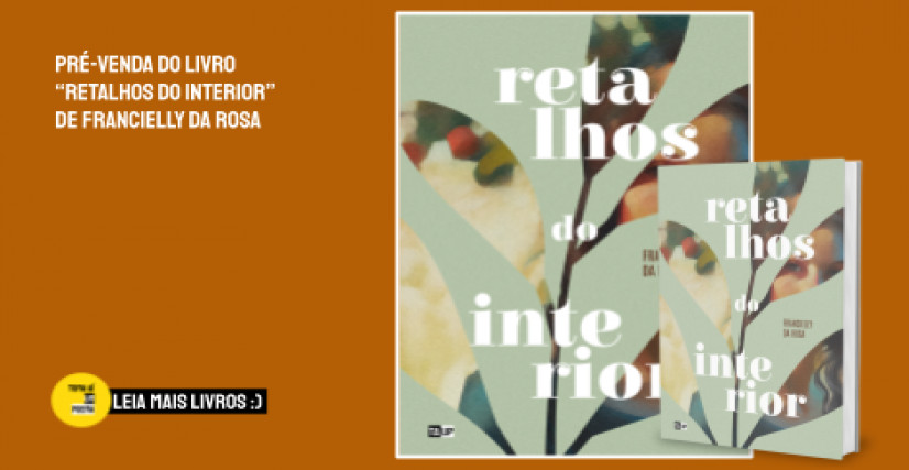 Livro RETALHOS DO INTERIOR de Francielly da Rosa