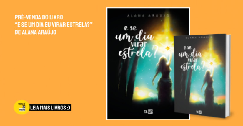 Livro E SE UM DIA EU VIRAR ESTRELA? de Alana Araújo