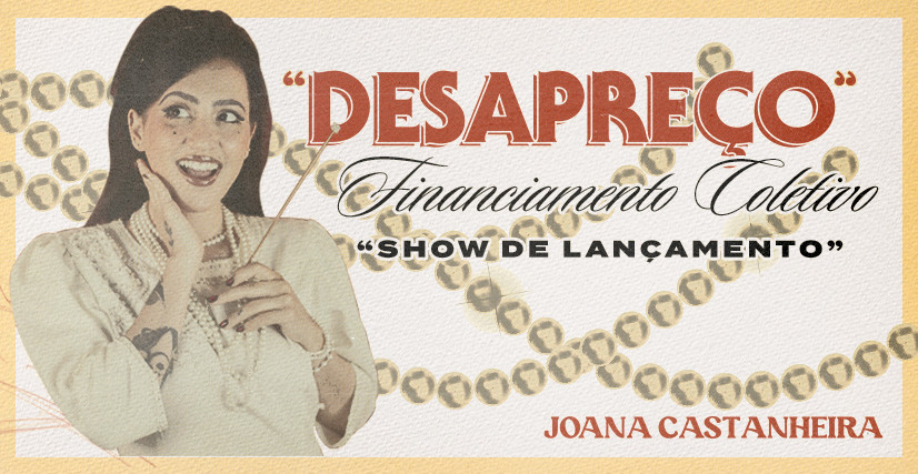 SHOW DE LANÇAMENTO DESAPREÇO JOANA CASTANHEIRA