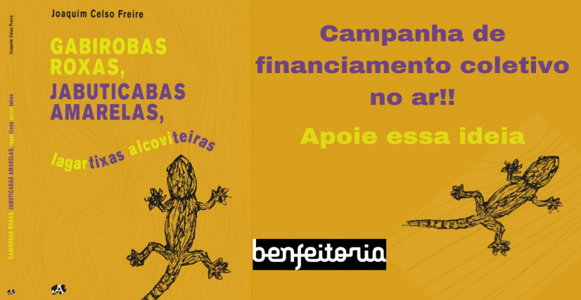 Lançamento: GABIROBAS ROXA, JABUTICABAS AMARELAS, LAGARTIXAS ALCOVITEIRAS