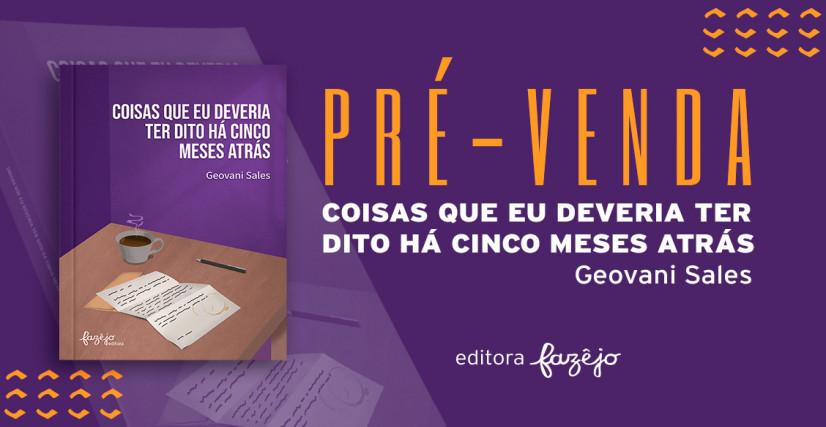 "Coisas que eu deveria ter dito há cinco meses atrás", de Geovani Sales