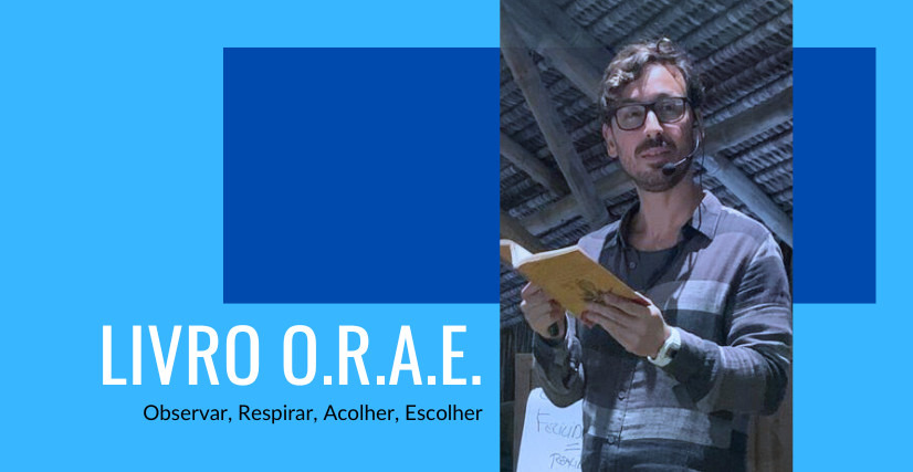 Livro O.R.A.E. (Observar, Respirar, Acolher e Escolher)