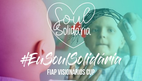 #EuSoulSolidária | FIAP Visionários Cup