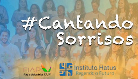 Cantando Sorrisos | FIAP Visionários CUP