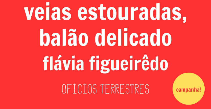VEIAS ESTOURADAS, BALÃO DELICADO, de Flávia Figueirêdo