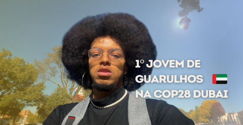 1º Jovem de Guarulhos na COP28 Dubai 🇦🇪