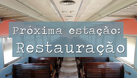 Próxima Estação: Restauração