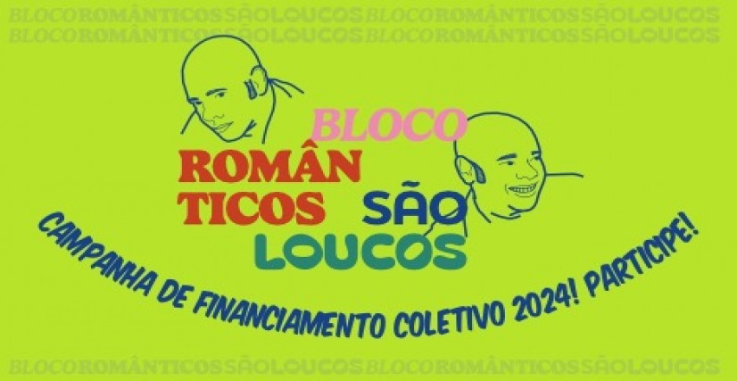 CORTEJO BLOCO ROMÂNTICOS SÃO LOUCOS 2024
