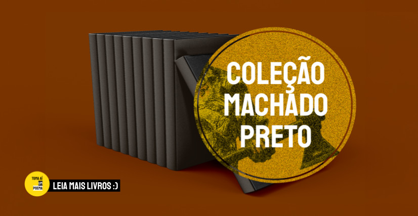Coleção Machado Preto - Editora Toma Aí Um Poema