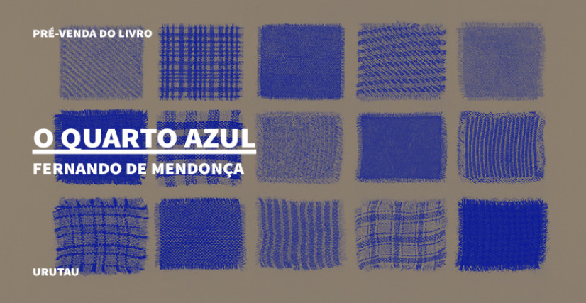 "O QUARTO AZUL", DE FERNANDO DE MENDONÇA