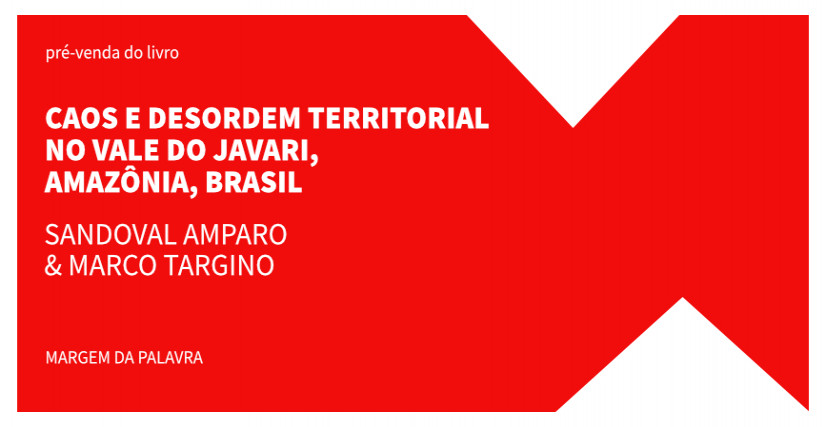 "CAOS E DESORDEM TERRITORIAL NO VALE DO JAVARI, AMAZÔNIA, BRASIL"