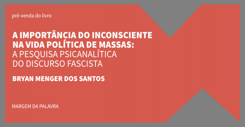 A IMPORTÂNCIA DO INCONSCIENTE NA VIDA POLÍTICA DE MASSAS"