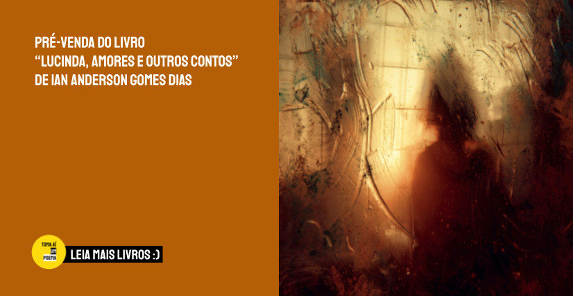 Livro Lucinda, amores e outros contos, de Ian Anderson Gomes Dias