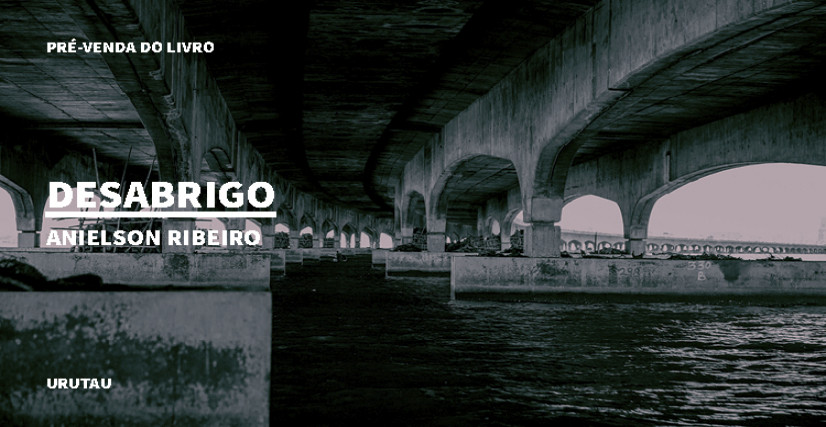 "DESABRIGO", DE ANIELSON RIBEIRO