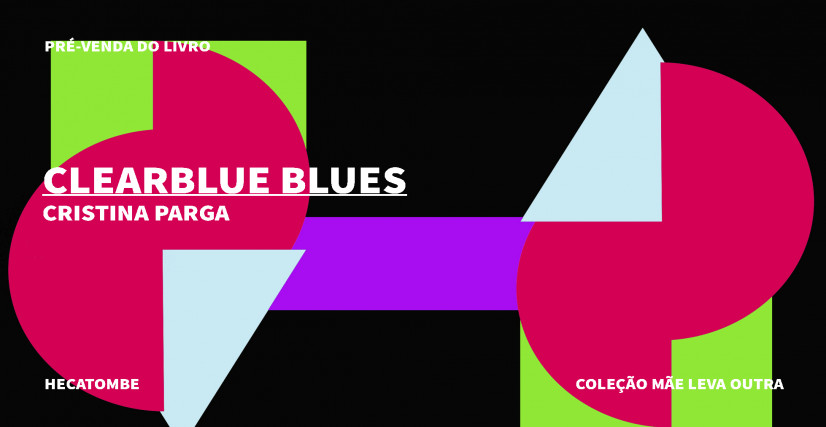 "CLEARBLUE BLUES", DE CRISTINA PARGA, COLEÇÃO MÃE LEVA OUTRA