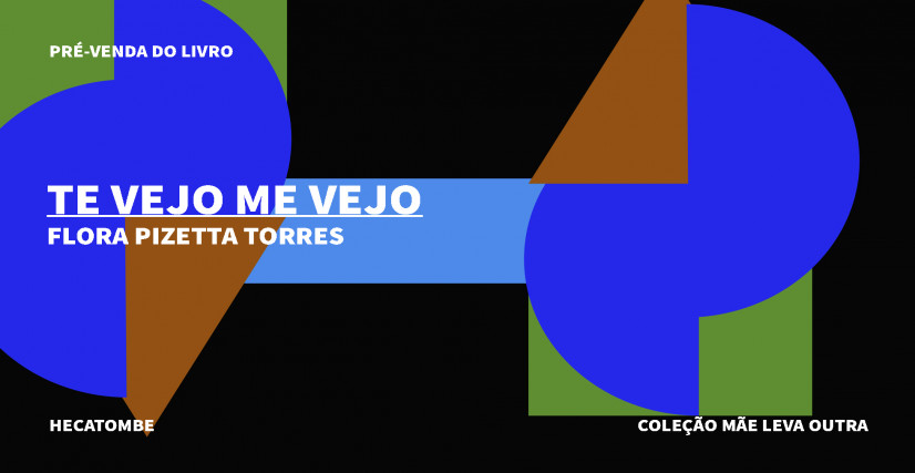 "TE VEJO ME VEJO", DE FLORA PIZETTA TORRES, MÃE LEVA OUTRA