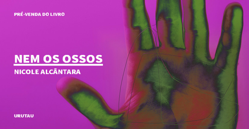 "NEM OS OSSOS", DE NICOLE ALCÂNTARA