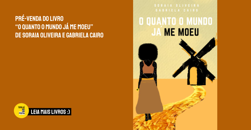Livro O Quanto o Mundo já Me Moeu, de Soraia Oliveira e Gabriela Cairo