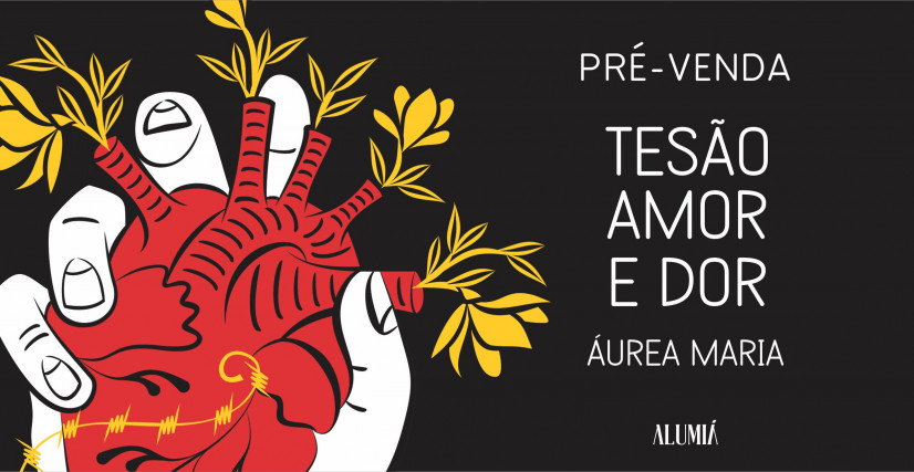 TESÃO, AMOR E DOR - DE ÁUREA MARIA