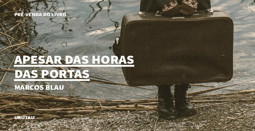 "APESAR DAS HORAS DAS PORTAS", DE MARCOS BLAU
