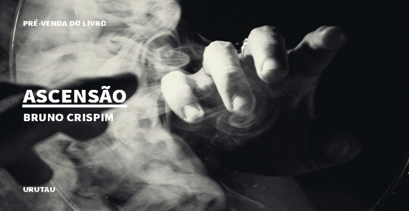 "ASCENSÃO", DE BRUNO CRISPIM