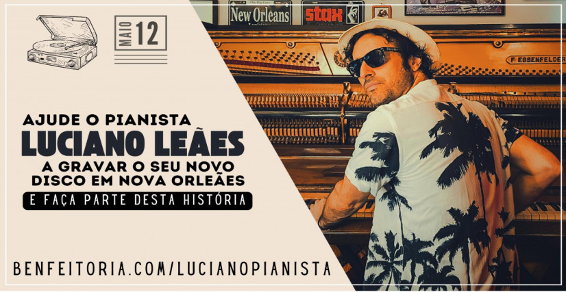 AJUDE O PIANISTA LUCIANO LEÃES A GRAVAR SEU NOVO DISCO EM NEW ORLEANS