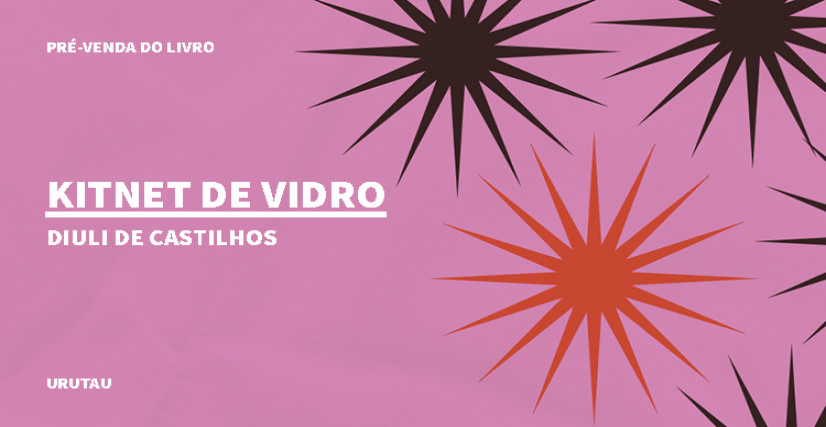 "KITNET DE VIDRO", DE DIULI DE CASTILHOS