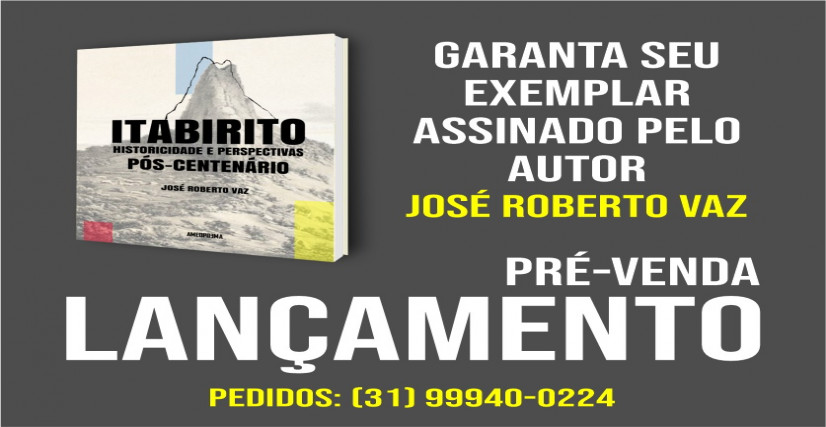 Pré-lançamento do livro ITABIRITO: HISTORICIDADE E PERSPECTIVAS PÓS-CENTENÁRIO
