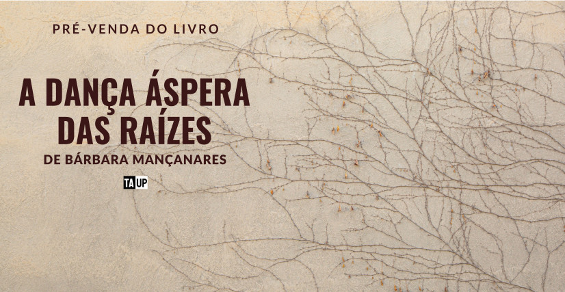 Pré-venda do livro A dança áspera das raízes, de Bárbara Mançanares