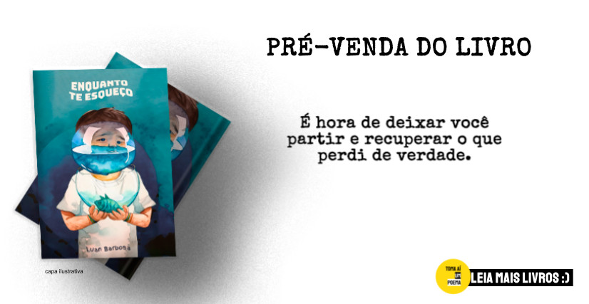 Livro Enquanto te Esqueço, de Luan Barbosa