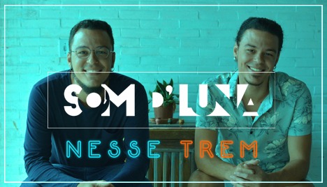 SOM D\'LUNA - NESSE TREM