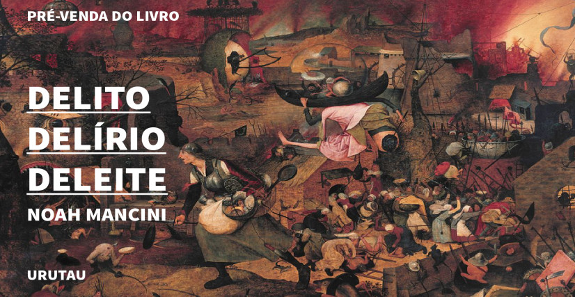 "DELITO DELÍRIO DELEITE", DE NOAH MANCINI
