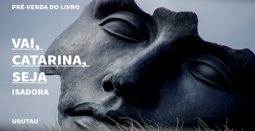 "VAI, CATARINA, SEJA", DE ISADORA